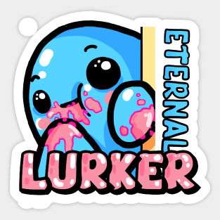 Eternal Lurker Sticker